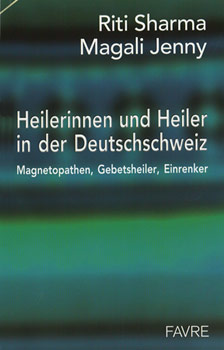 Heilerinnen und Heiler in der Deutschschweiz